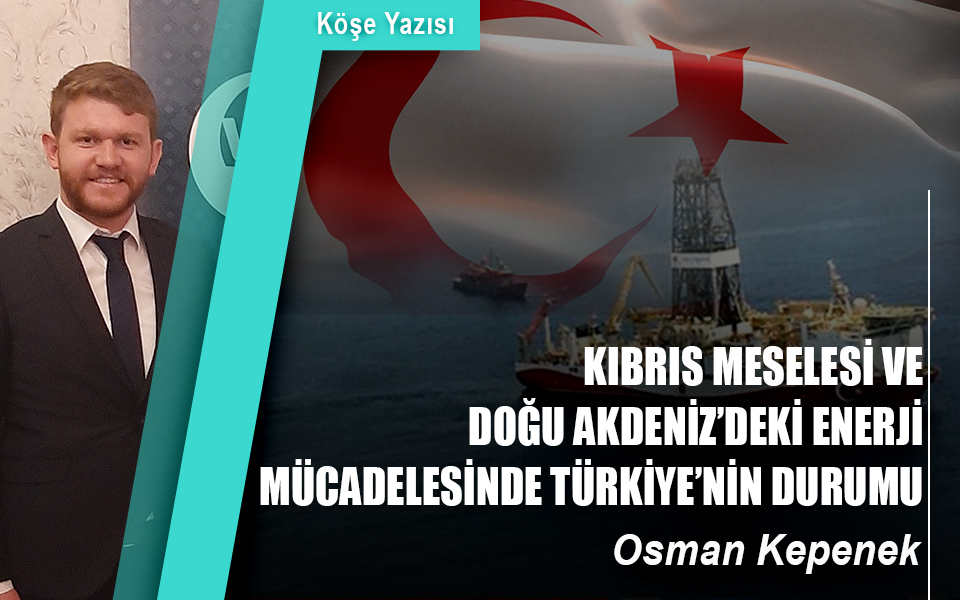 146737Kıbrıs meselesi ve Doğu Akdeniz’deki enerji mücadelesinde Türkiye’nin durumu.jpg
